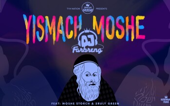 Yismach Moshe | DJ Farbreng | Moshe Storch | Sruly Green | TYH Nation