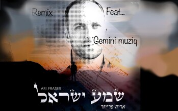 The Remix Of Ari Fraser’s “Shema Yisrael”
