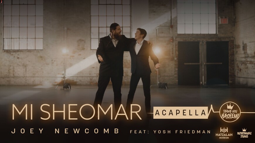 TYH Nation Presents: Mi Sheomar – ACAPELLA Joey Newcomb Feat. Yosh Friedman