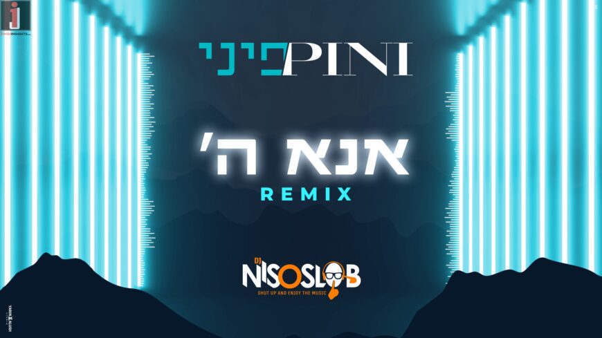 Turn Up The Volume: The Official Remix of Pini Einhorn’s Hit “Ana Hashem”