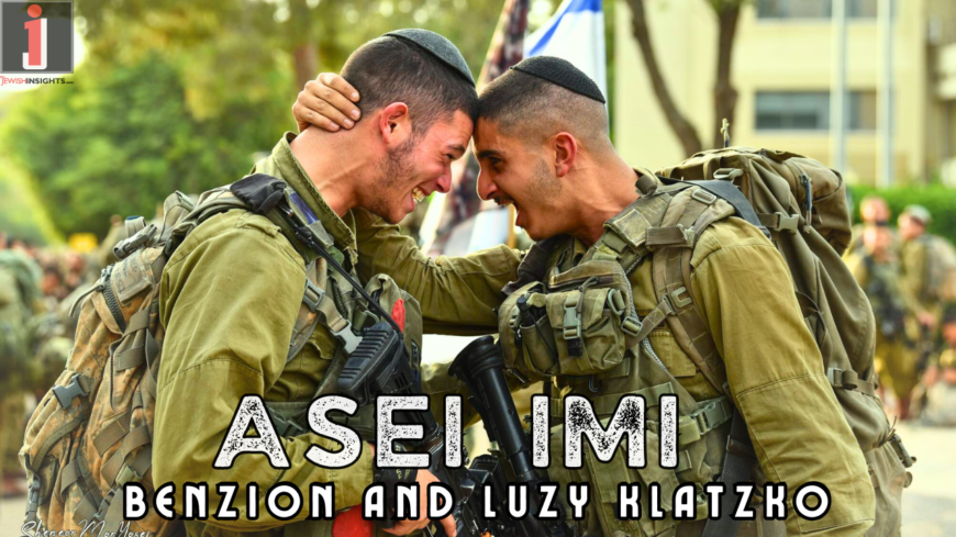 Asei Imi – Benzion & Luzy Klatzko – Victory For Israel Over Hamas!