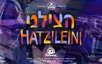 TYH Nation Presents: Hatzileini – DJ Farbreng ft. Lazer & Moshe Storch + Pinchas Deutch & Nekuda Tova