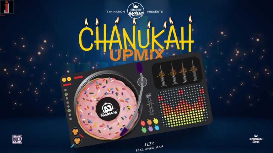 Chanukah Upmix | DJ Farbreng | Izzy Feat. Afko.man