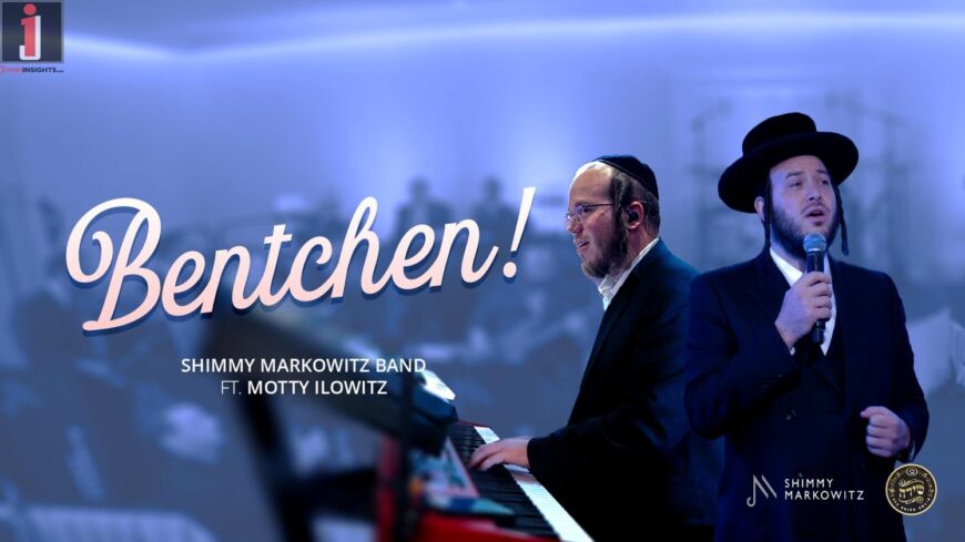 Bentchen! – Shimmy Markowitz Band ft. Motty Ilowitz & Shira Choir