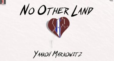 “No Other Land” By Yaakov Markowitz
