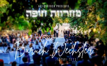 Baruch Wechsler Presents: Chuppah Medley