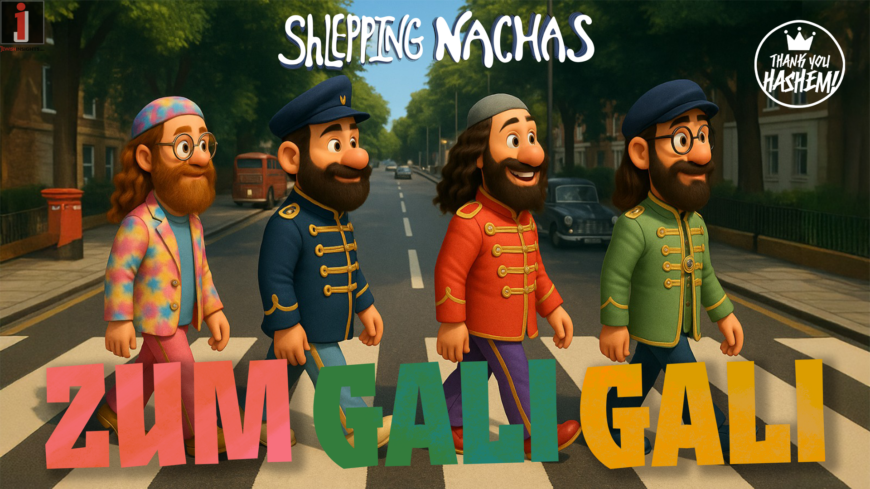 TYH Nation Presents: Zum Gali Gali – Shlepping Nachas