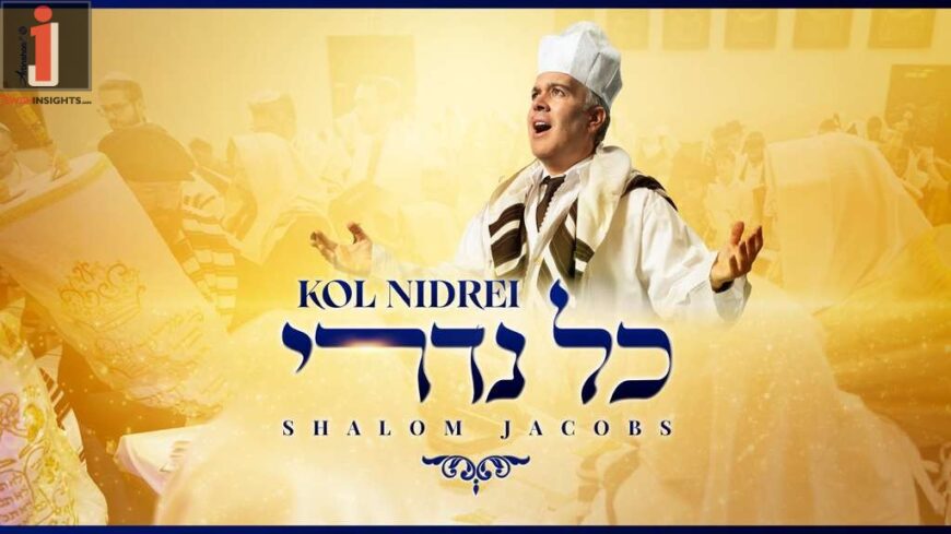 Shalom Jacobs Renews The Legendary Tefillah: “Kol Nidrei”