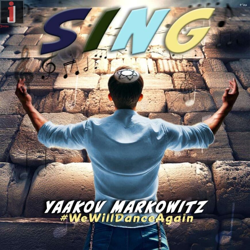 WeWillDanceAgain: “Sing” by Yaakov Markowitz