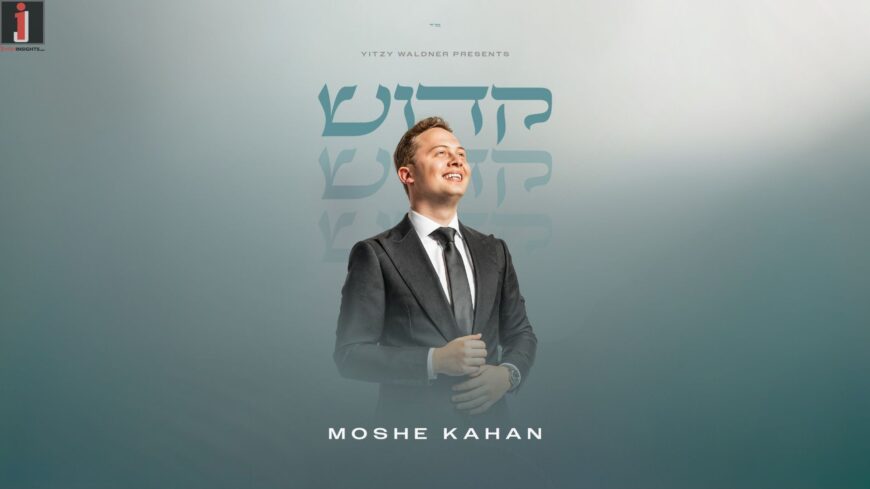 Moshe Kahan Releases His Debut Album “Kadosh”