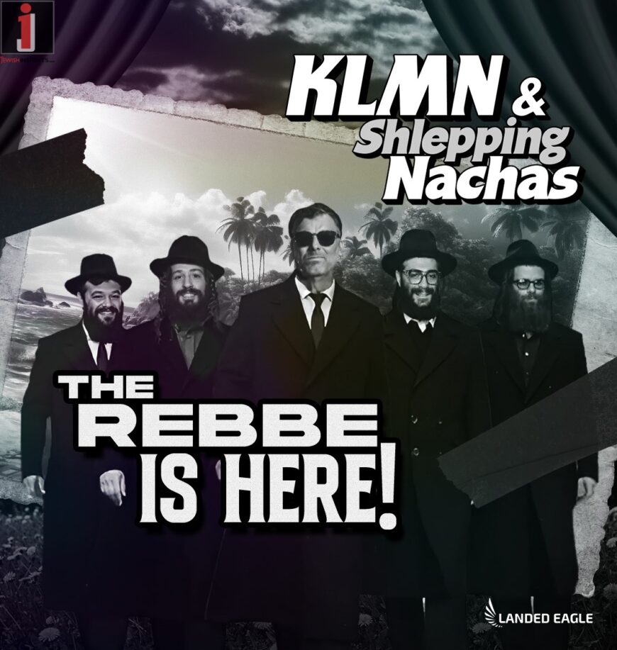 “The Rabbi Is Here” – DJ KLMN & Shlepping Nachas