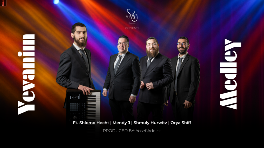Shlomo Hecht Presents: Yevanim Medley feat. Shmuly Hurwitz, Orya Schiff, Mendy J & Yosef Adelist
