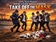 New York Boys Choir – “TAKE OFF THE MASK”