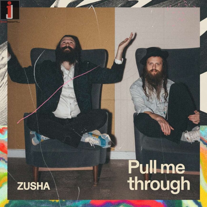 Zusha Releases New Song Ahead of Pesach “Pull Me Through”