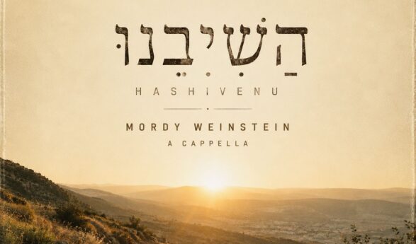Mordy Weinstein With A New Acapella Cover “Hashivenu”