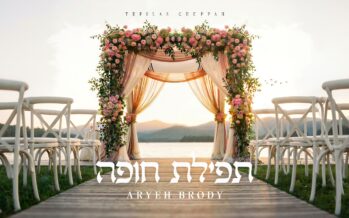 A Prayer Under The Chuppah — Aryeh Brody Releases “Tefilas Chuppah”