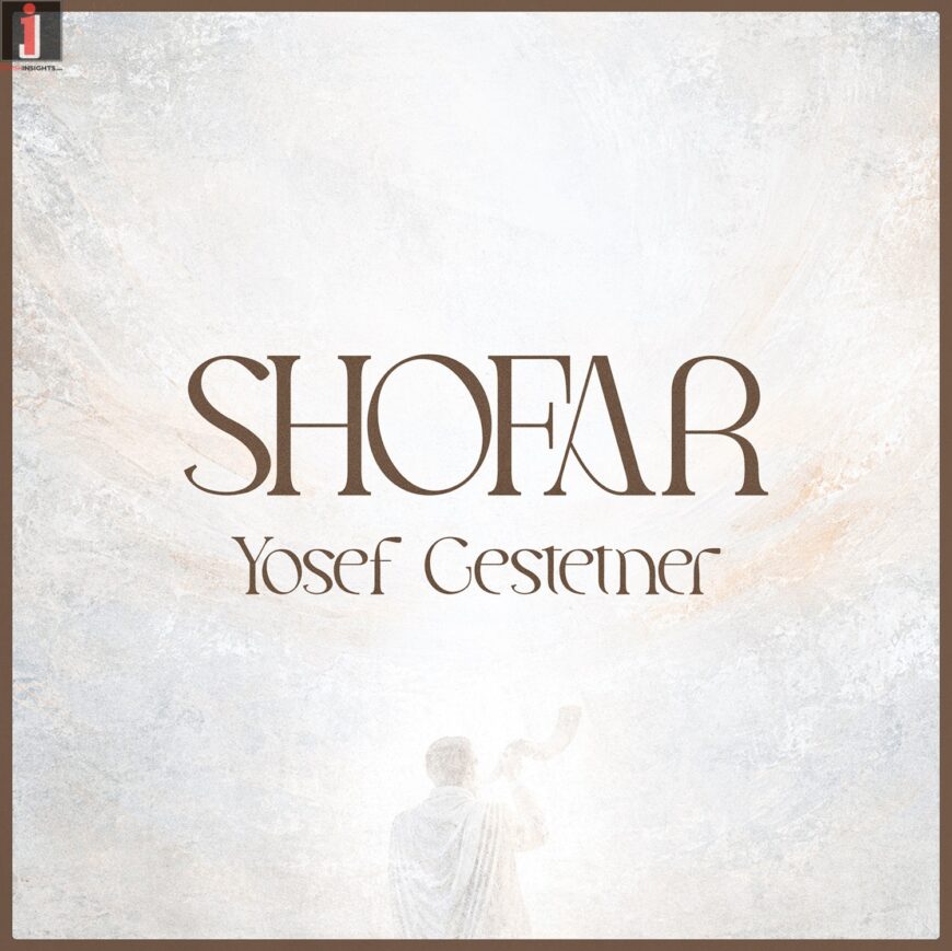 Yosef Gestetner With A Special Single From Rosh Hashanah “Shofar”